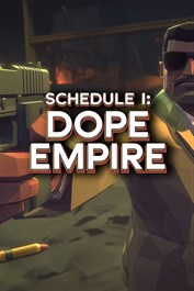Schedule I: Dope Empire™ Schedule I: Dope Empire™