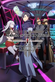 SWORD ART ONLINE: FATAL BULLET - Ambush of the Imposters SWORD ART ONLINE: FATAL BULLET - Ambush of the Imposters