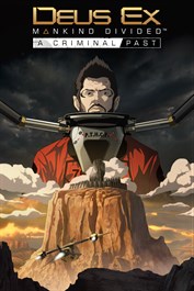 Deus Ex: Mankind Divided — Криминальное прошлое Deus Ex: Mankind Divided — Криминальное прошлое