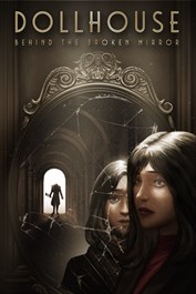Dollhouse: Behind the Broken Mirror Dollhouse: Behind the Broken Mirror
