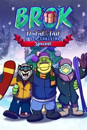 BROK: Natal Tail, A New Christmas Special BROK: Natal Tail, A New Christmas Special