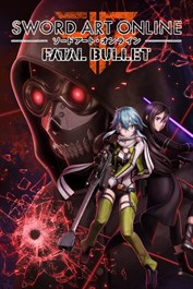 SWORD ART ONLINE: FATAL BULLET SWORD ART ONLINE: FATAL BULLET