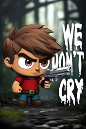 We Don't Cry: Zombie Survival We Don't Cry: Zombie Survival