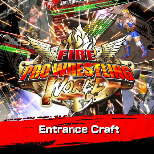 Fire Pro Wrestling World - Entrance Craft Fire Pro Wrestling World - Entrance Craft