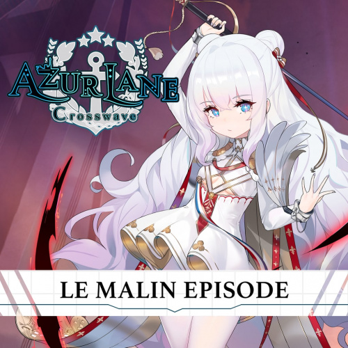 Azur Lane: Crosswave - Le Malin Episode Azur Lane: Crosswave - Le Malin Episode