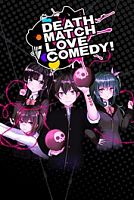 Death Match Love Comedy!