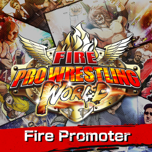 Fire Pro Wrestling World - Fire Promoter Fire Pro Wrestling World - Fire Promoter