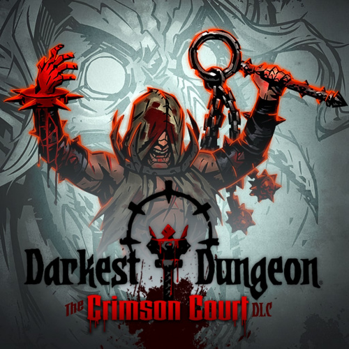 Darkest Dungeon®: The Crimson Court Darkest Dungeon®: The Crimson Court