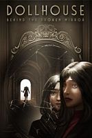 Dollhouse: Behind the Broken Mirror