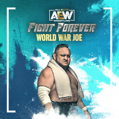 AEW: Fight Forever - World War Joe AEW: Fight Forever - World War Joe