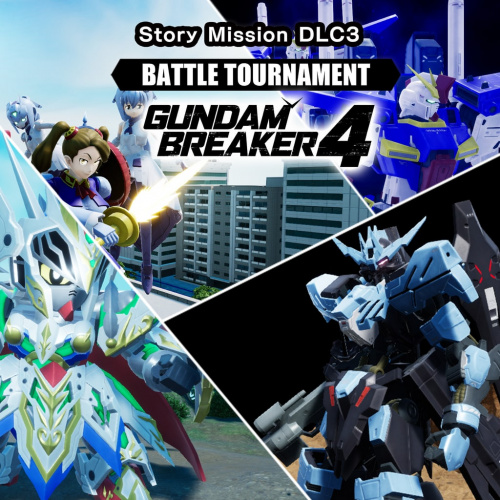 GUNDAM BREAKER 4 - Story Mission DLC 3 - BATTLE TOURNAMENT GUNDAM BREAKER 4 - Story Mission DLC 3 - BATTLE TOURNAMENT
