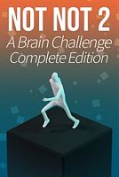 Not Not 2 - A Brain Challenge: Complete Edition