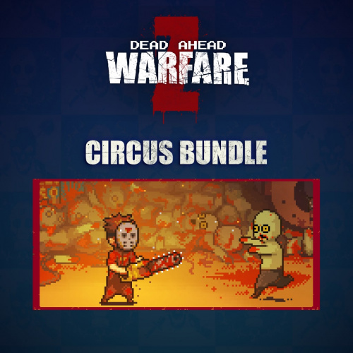 DEAD AHEAD:ZOMBIE WARFARE - Цирковой набор