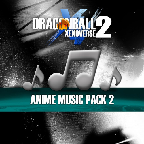Dragon Ball Xenoverse 2 - Anime Music Pack 2 Dragon Ball Xenoverse 2 - Anime Music Pack 2