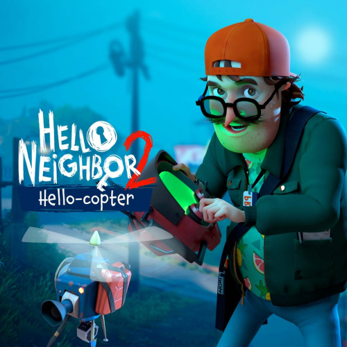 Hello Neighbor 2: Hello-copter Hello Neighbor 2: Hello-copter