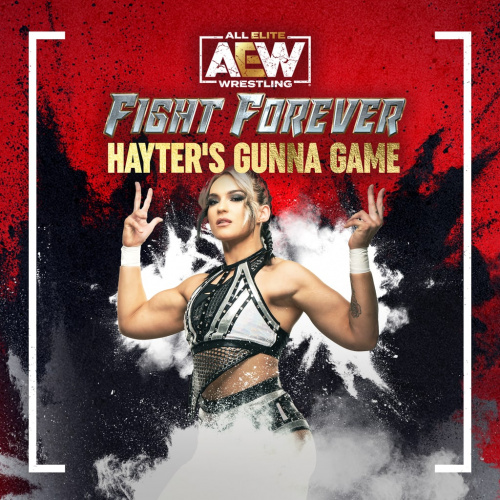 AEW: Fight Forever - Hayter's Gunna Game AEW: Fight Forever - Hayter's Gunna Game