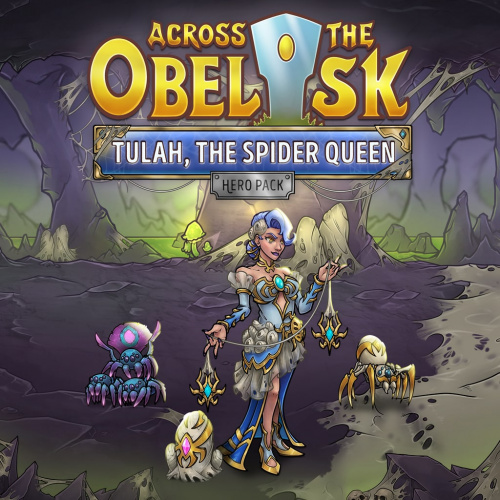 Across the Obelisk: Tulah, the Spider Queen Across the Obelisk: Tulah, the Spider Queen