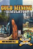 Gold Mining Simulator + Gems & Glory DLC + Mini Mining Machines DLC