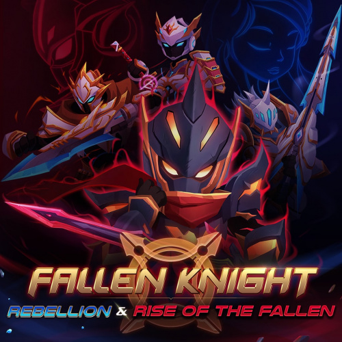 Fallen Knight: Rebellion & Rise Of The Fallen Fallen Knight: Rebellion & Rise Of The Fallen