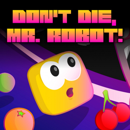 Don't Die, Mr. Robot! Don't Die, Mr. Robot!