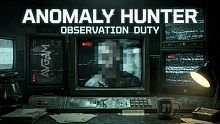 Anomaly Hunter: Observation Duty