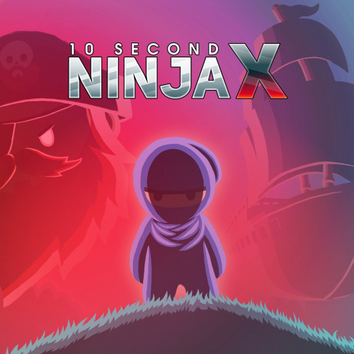 10 Second Ninja X 10 Second Ninja X