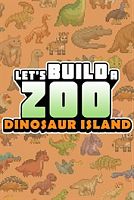 Let's Build a Zoo - Dinosaur Island DLC