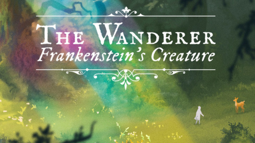 The Wanderer: Frankenstein’s Creature The Wanderer: Frankenstein’s Creature