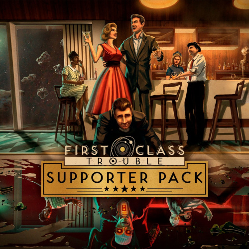 First Class Trouble: Supporter Pack